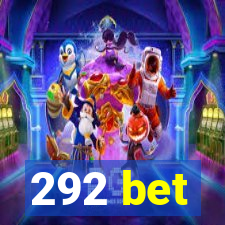 292 bet